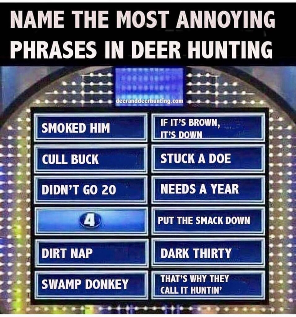 328480354 697600641910972 4861403218862813333 n Deer Hunting's 100 Most Annoying Phrases | Deer & Deer Hunting