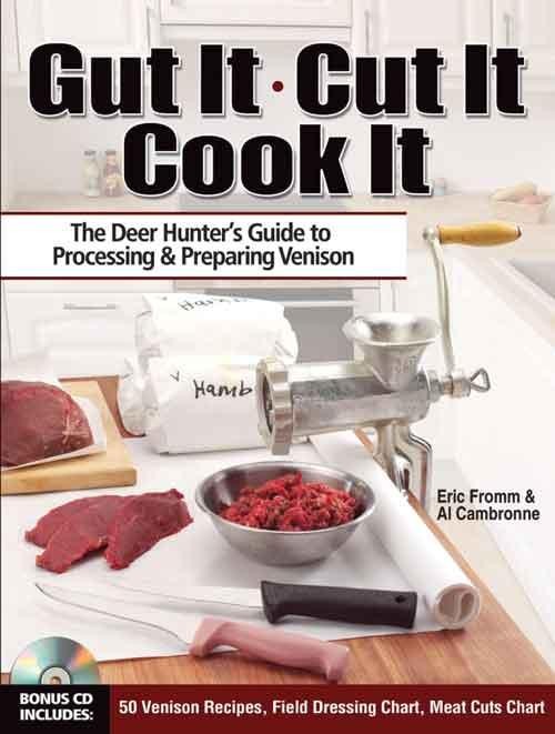 Gut It Cut It Cook It is one of several great venison cookbooks available in ShopDeerHunting.com with tips and recipes for your hard-earned venison. It includes proper field dressing and butchering to storing and preparing your venison. In this info-packed book you’ll find checklists and descriptions of tools you’ll need to get the job done right and affordably, advice for shot placement and ammunition, step-by-step photos and instructions for proper field dressing and skinning, the best tips for butchering, wrapping and freezing venison, and much more. You’ll also get a bonus CD of 50 venison recipes, field dressing chart and meat cuts chart. See it and other great venison cookbooks here.